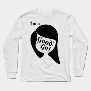 Im a good girl Long Sleeve T-Shirt